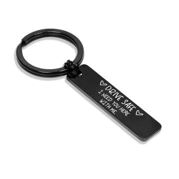 Stainless steel keychain with 'Be Safe Honey I Need You Here With Me' engraving